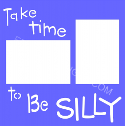 Take Time to be Silly - W